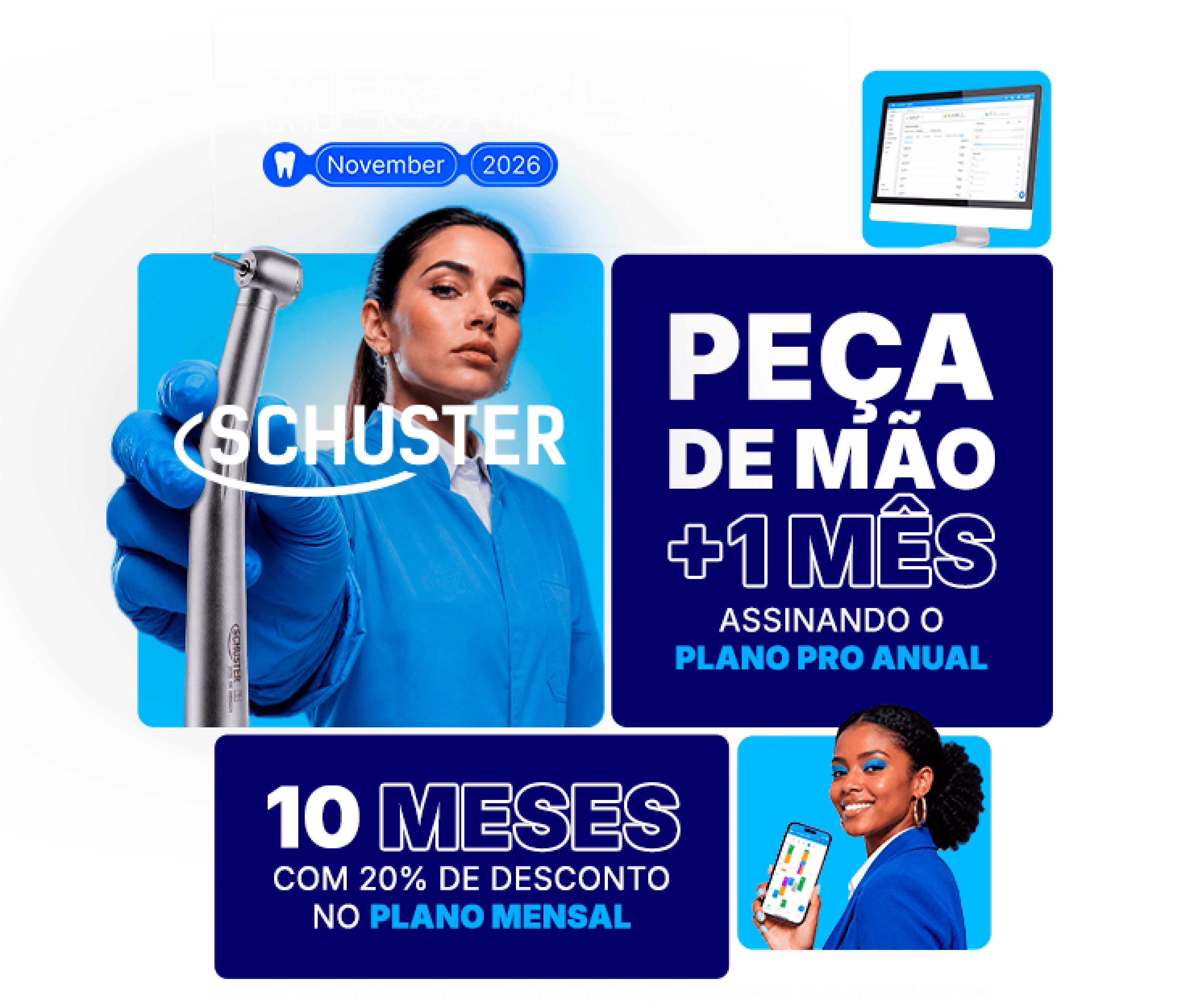 MEGABLACK November 2026: peça de mão Schuster e mais 1 mês assinando o Plano Pro Anual, ou 10 meses com 20% de desconto no Plano Mensal. Consulte o regulamento completo e as condições. Exclusivo para novos clientes.