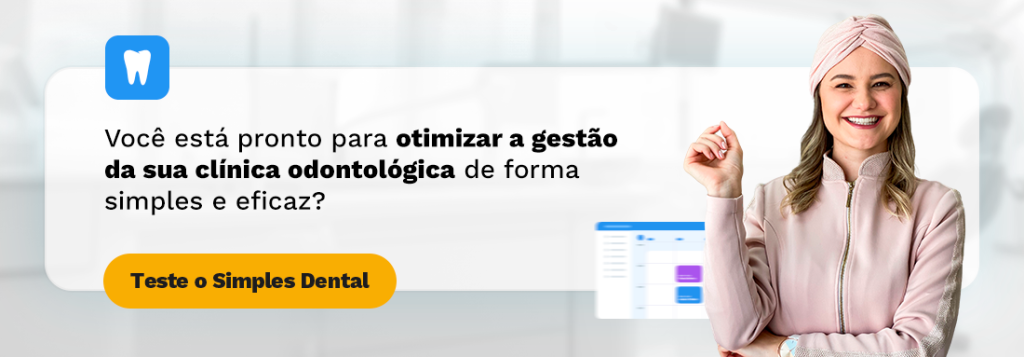 Otimize a gestão da sua clínica odontológica com a ajuda do Simples Dental!