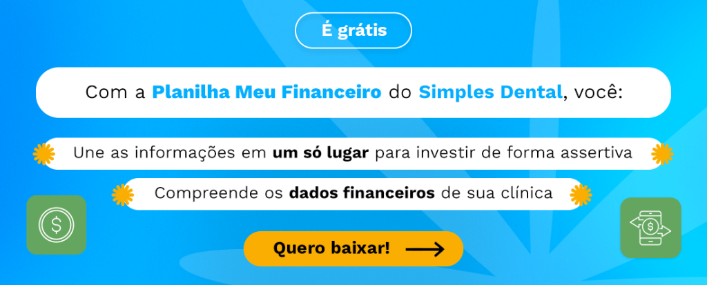Investimentos em tecnologia - Com a Planilha Meu Financeiro do Simples Dental, você:
Une as informações em um só lugar para investir de forma assertiva
Compreende os dados financeiros de sua clínica
