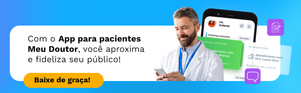 Com o App para pacientes Meu Doutor, você aproxima e fideliza seu público!