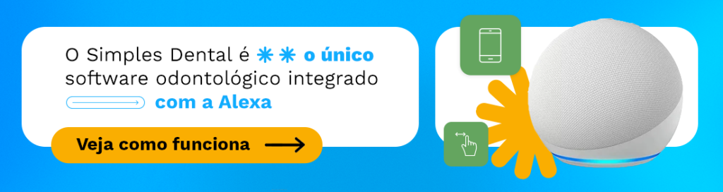 Investimentos em tecnologia - O Simples Dental é o único software odontológico integrado com a Alexa