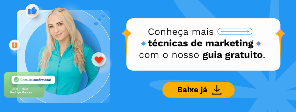 Conheça mais técnicas de marketing com o nosso guia gratuito.