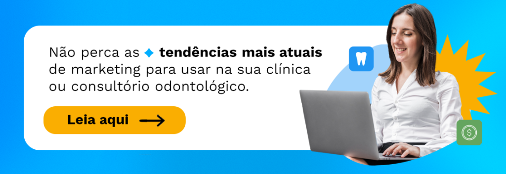Tráfego orgânico: Não perca as tendências mais atuais de marketing para usar na sua clínica ou consultório odontológico.
