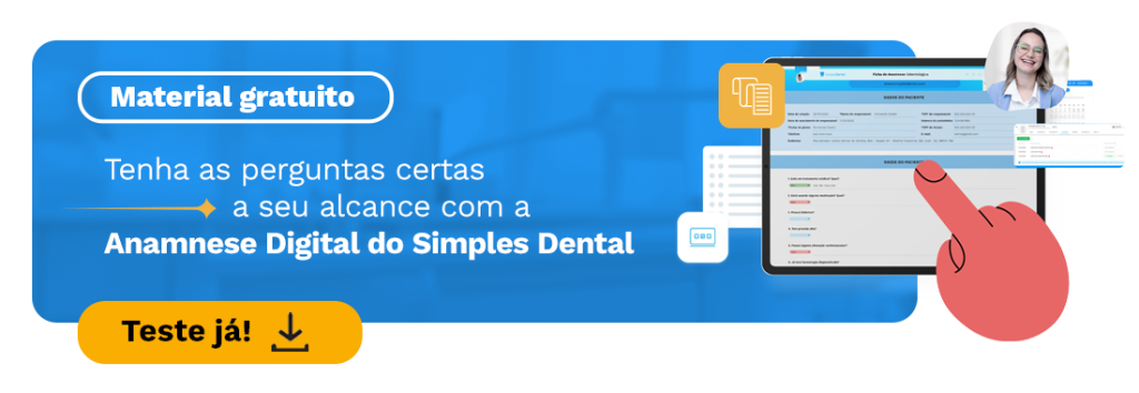 Tenha as perguntas certas a seu alcance com a Anamnese Digital do Simples Dental
