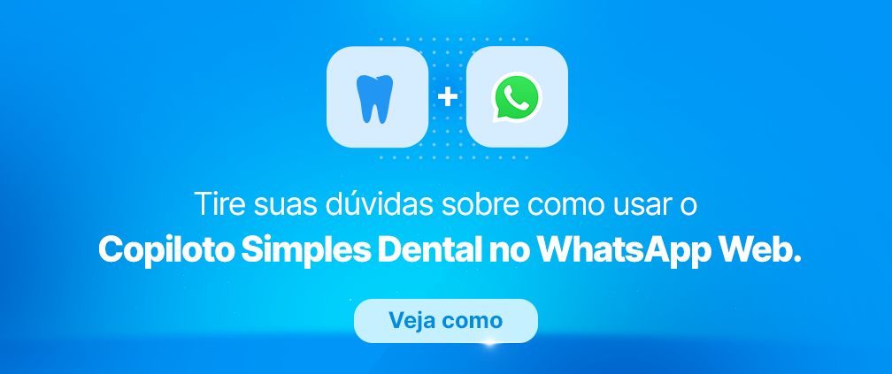 Orientação sobre o uso do Copiloto Simples Dental com WhatsApp Web na odontologia.