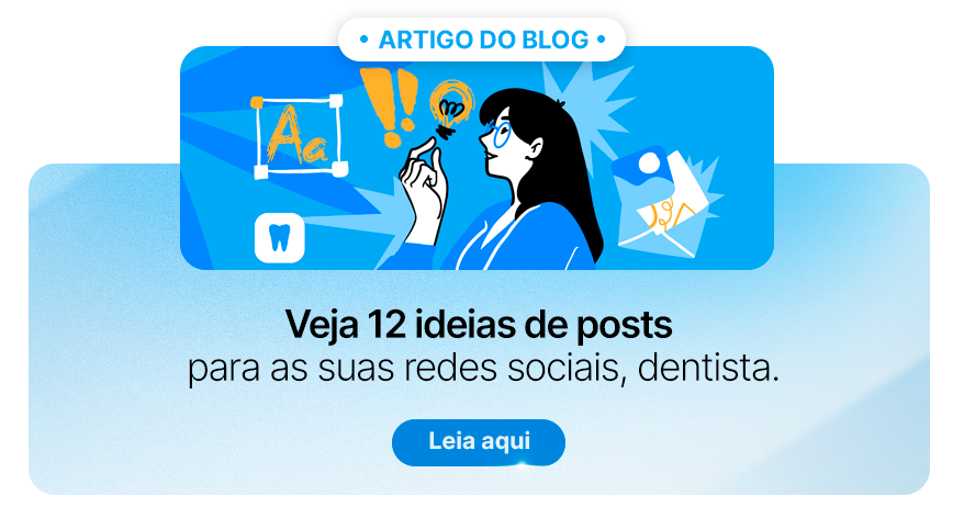 Veja 12 ideias de posts para as suas redes sociais, dentista.