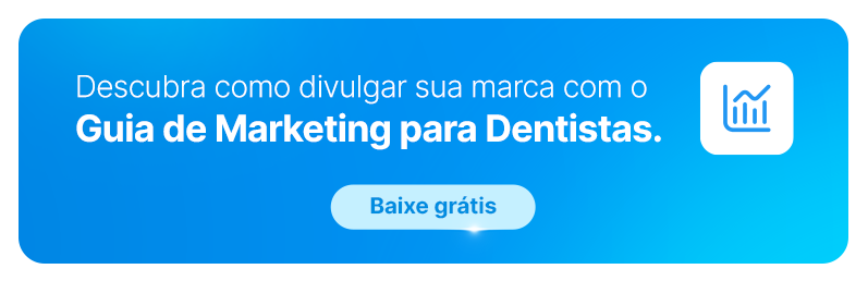 Descubra como divulgar sua marca com o Guia de Marketing para Dentistas.