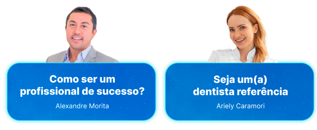 Da esquerda para a direita:

Como ser um profissional de sucesso?
Alexandre Morita

Seja um(a) dentista referência 
Ariely Caramori