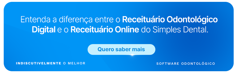 Entenda a diferença entre o Receituário Odontológico Digital e o Receituário Online do Simples Dental.