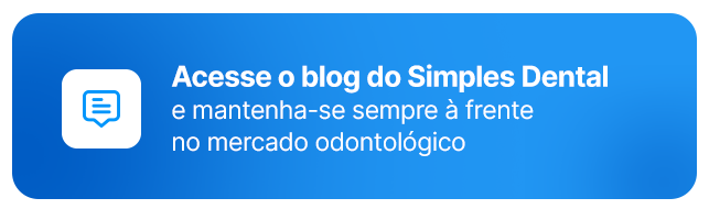 Acesse o blog do Simples Dental e mantenha-se sempre à frente no mercado odontológico
